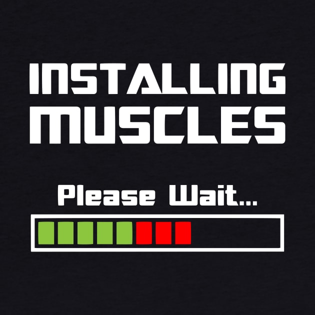 Installing Muscles Please Wait Workout Motivation - Gym Fitness Workout by fromherotozero